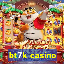 bt7k casino